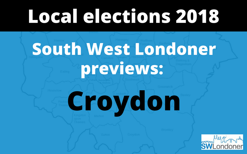 Local elections 2018 Preview Croydon Borough Council South West Londoner