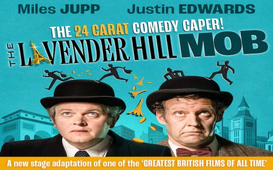 A poster advertising The Lavender Hill Mob. It features Miles Jupp and Justin Edwards as the two main characters wearing bowler hats.