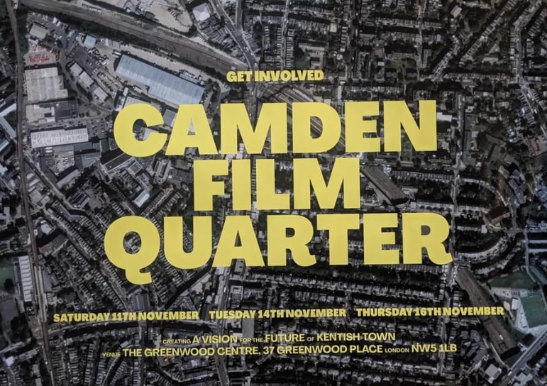Camden Film Quarter Brochure: 'A Vision for the Future of Kentish TOwn' at the Greenwood Centre NW5 1LB